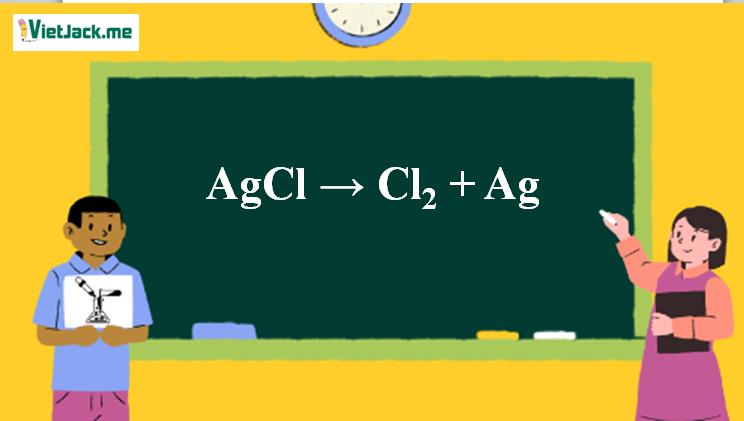 AgCl → Cl2 + Ag | AgCl ra Ag | AgCl ra Cl2