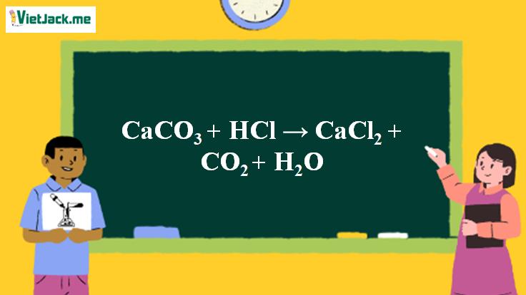 CaCO3 + HCl → CaCl2 + CO2 + H2O | CaCO3 ra CaCl2 | HCl ra CaCl2