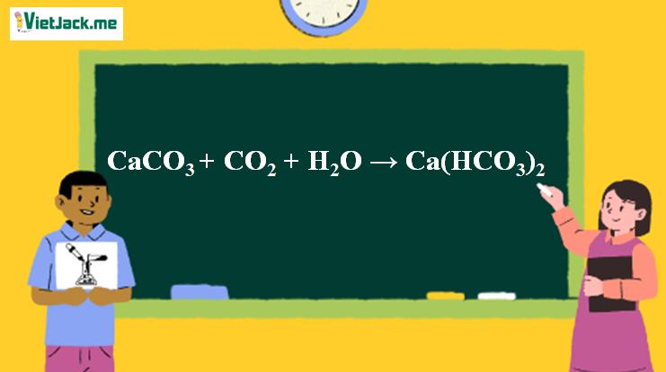 CaCO3 + CO2 + H2O → Ca(HCO3)2 | CaCO3 ra Ca(HCO3)2