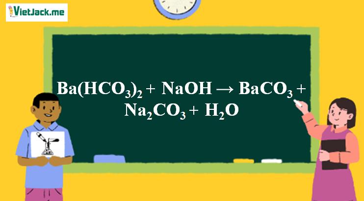 Ba(HCO3)2 + NaOH → BaCO3 + Na2CO3 + H2O | Ba(HCO3)2 ra BaCO3 | NaOH ra Na2CO3