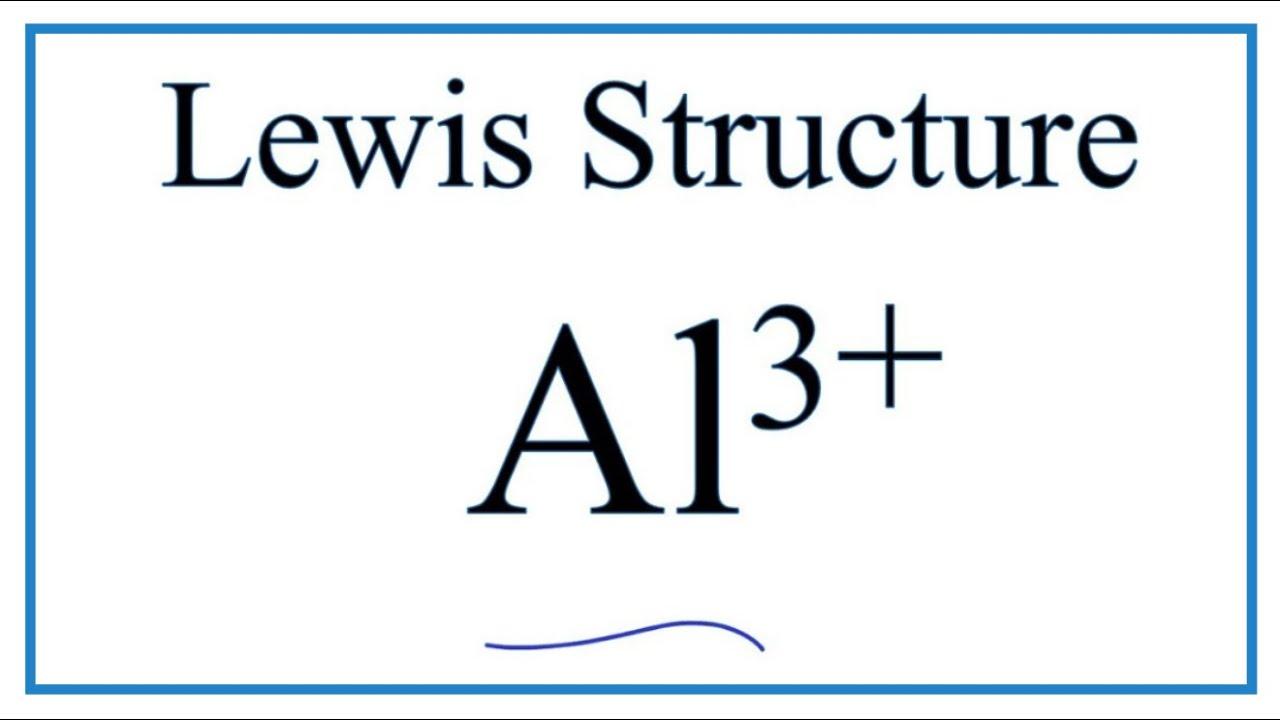 How to draw the Al3+ Lewis Dot Structure. - YouTube